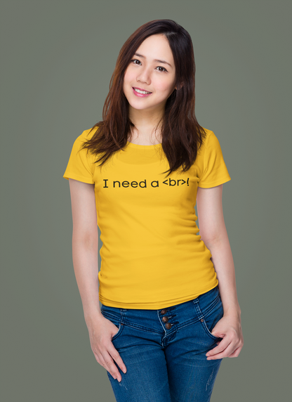 Developer T-Shirts for Sale- Women- Need a break