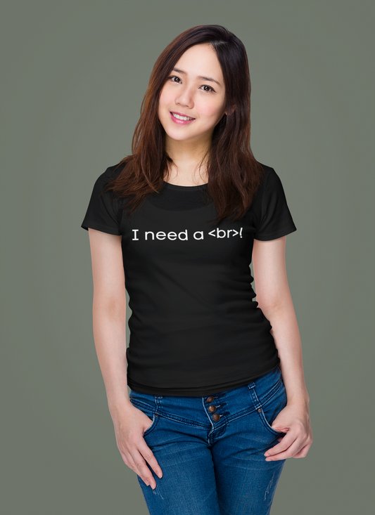 Developer T-Shirts for Sale- Women- Need a break